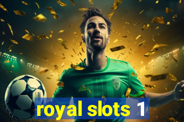 royal slots 1